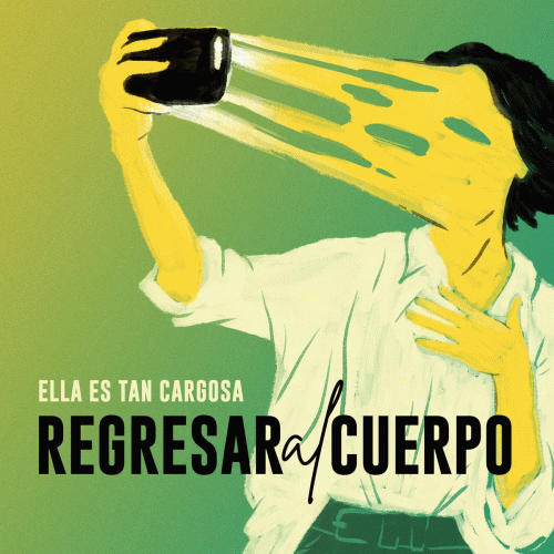 Ella Es Tan Cargosa : Regresar al Cuerpo